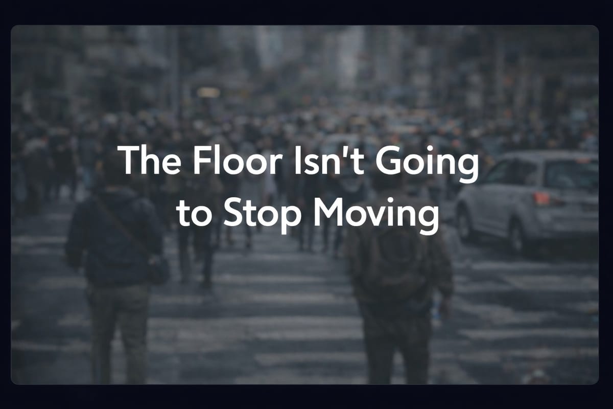The Floor Isn’t Going to Stop Moving