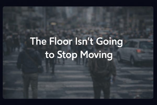 The Floor Isn’t Going to Stop Moving